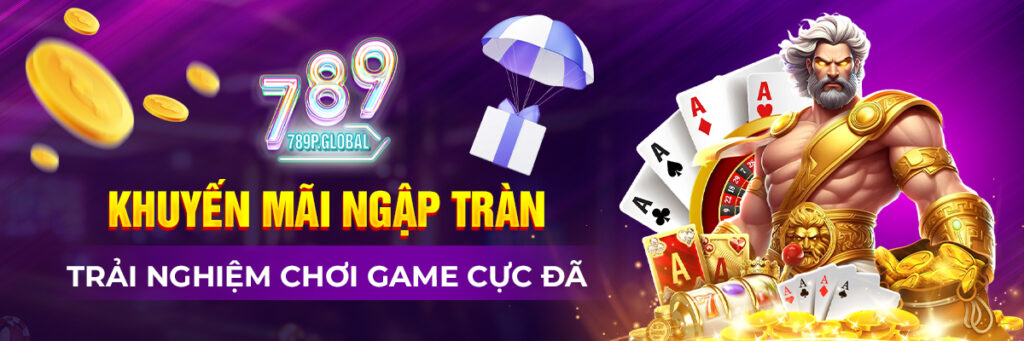 cổng game 789p.global khuyến mãi lớn